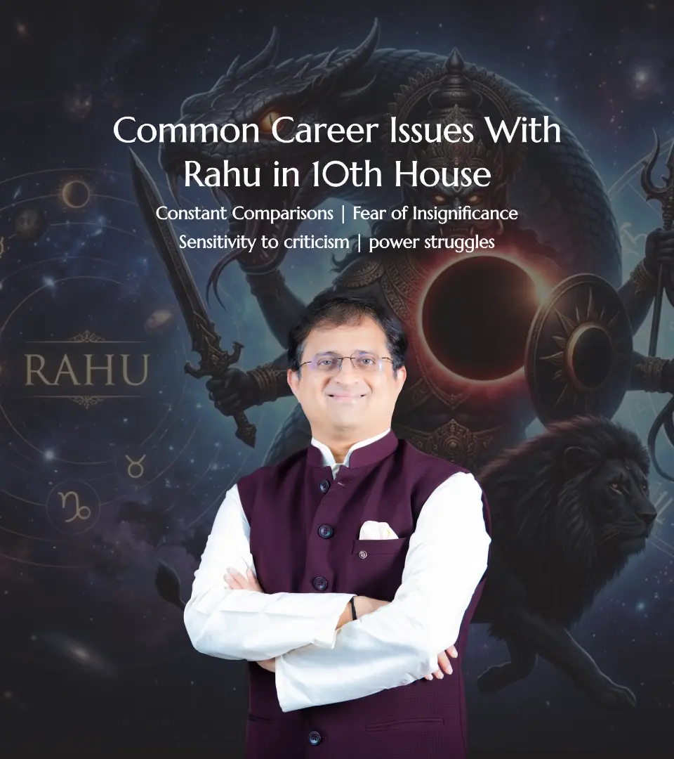 Rahu in 10th House Challenges